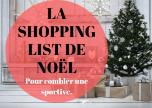 La véritable Shopping List de Noël pour combler une sportive !
